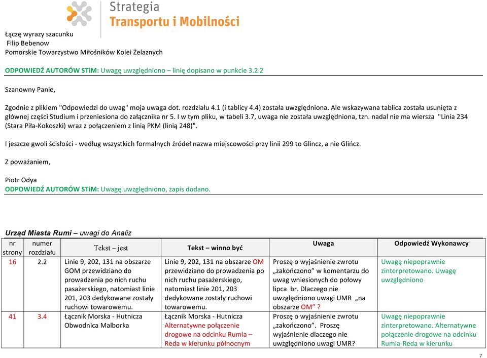 Ale wskazywana tablica została usunięta z głównej części Studium i przeniesiona do załącznika nr 5. I w tym pliku, w tabeli 3.7, uwaga nie została uwzględniona, tzn.