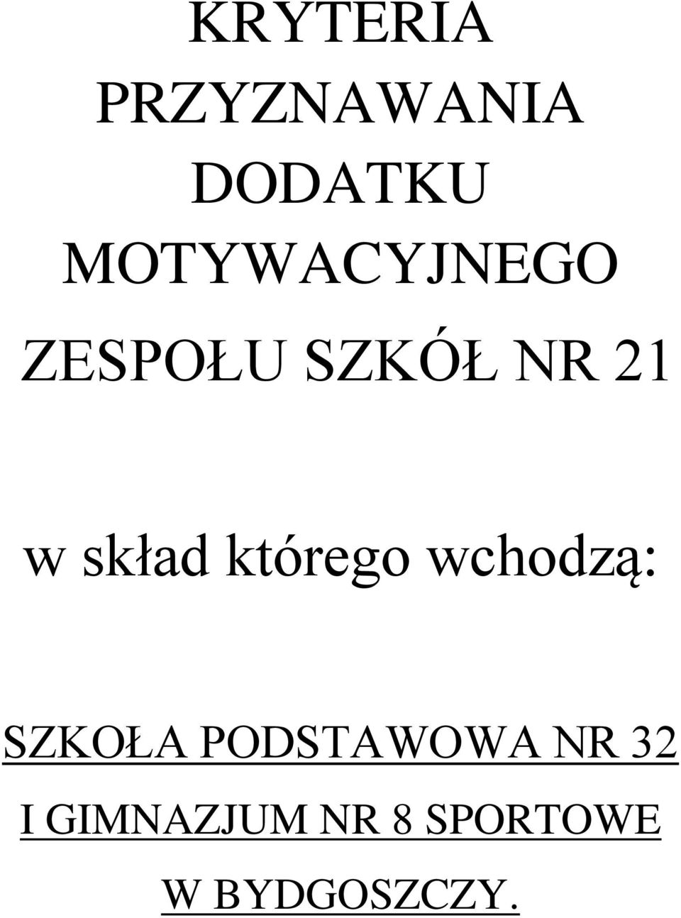 skład którego wchodzą: SZKOŁA