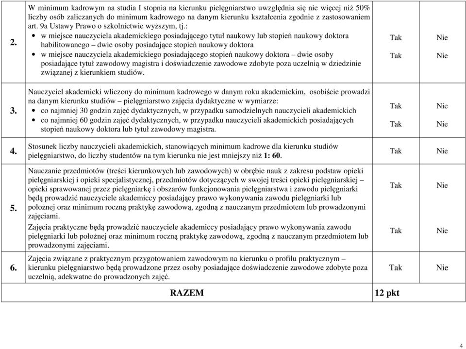 : w miejsce nauczyciela akademickiego posiadającego tytuł naukowy lub stopień naukowy doktora habilitowanego dwie osoby posiadające stopień naukowy doktora w miejsce nauczyciela akademickiego