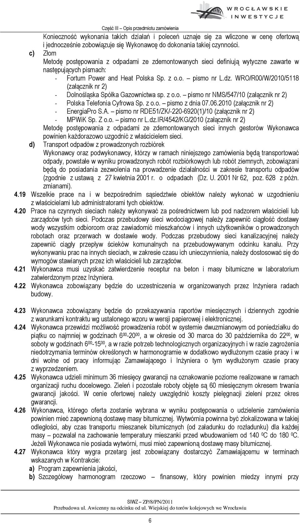 WRO/R00/W/2010/5118 (załącznik nr 2) - Dolnośląska Spółka Gazownictwa sp. z o.o. pismo nr NMS/547/10 (załącznik nr 2) - Polska Telefonia Cyfrowa Sp. z o.o. pismo z dnia 07.06.