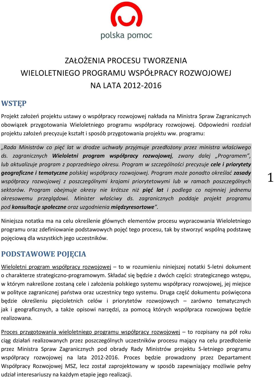 programu: Rada Ministrów co pięć lat w drodze uchwały przyjmuje przedłożony przez ministra właściwego ds.