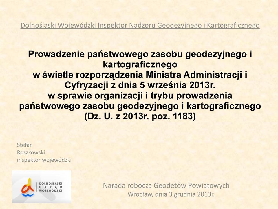 w sprawie organizacji i trybu prowadzenia państwowego zasobu geodezyjnego i