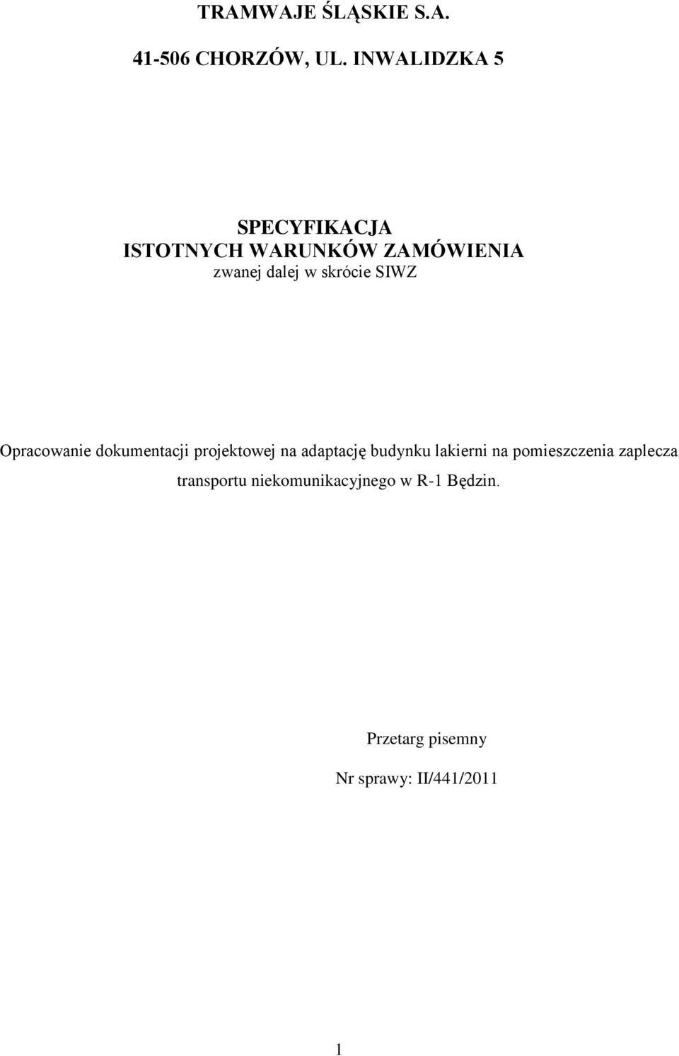 skrócie SIWZ Opracowanie dokumentacji projektowej na adaptację budynku