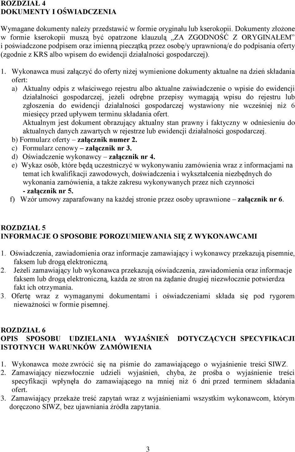 KRS albo wpisem do ewidencji działalności gospodarczej). 1.