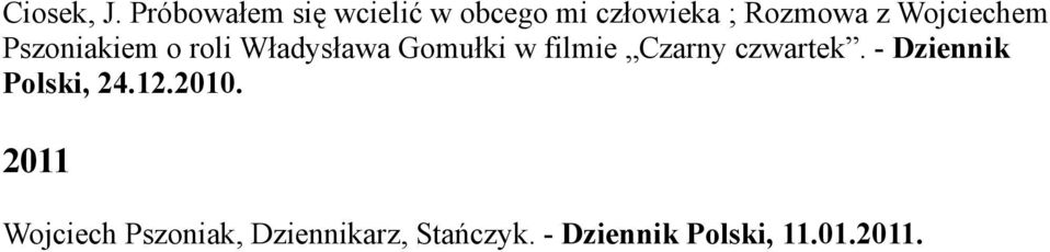 Wojciechem Pszoniakiem o roli Władysława Gomułki w filmie