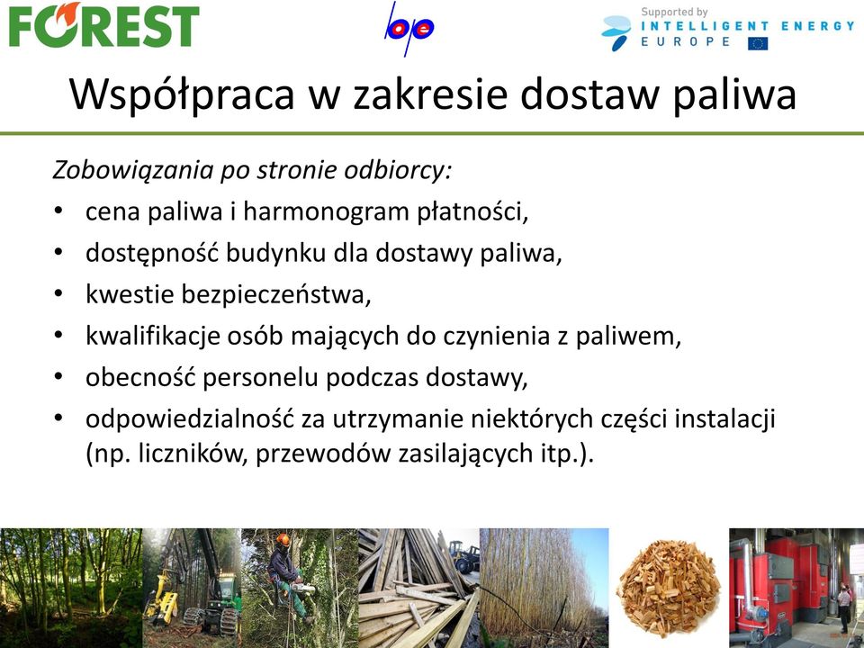 kwalifikacje osób mających do czynienia z paliwem, obecnośd personelu podczas dostawy,
