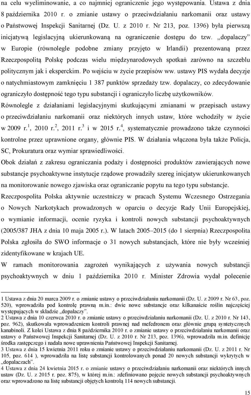 1396) była pierwszą inicjatywą legislacyjną ukierunkowaną na ograniczenie dostępu do tzw.