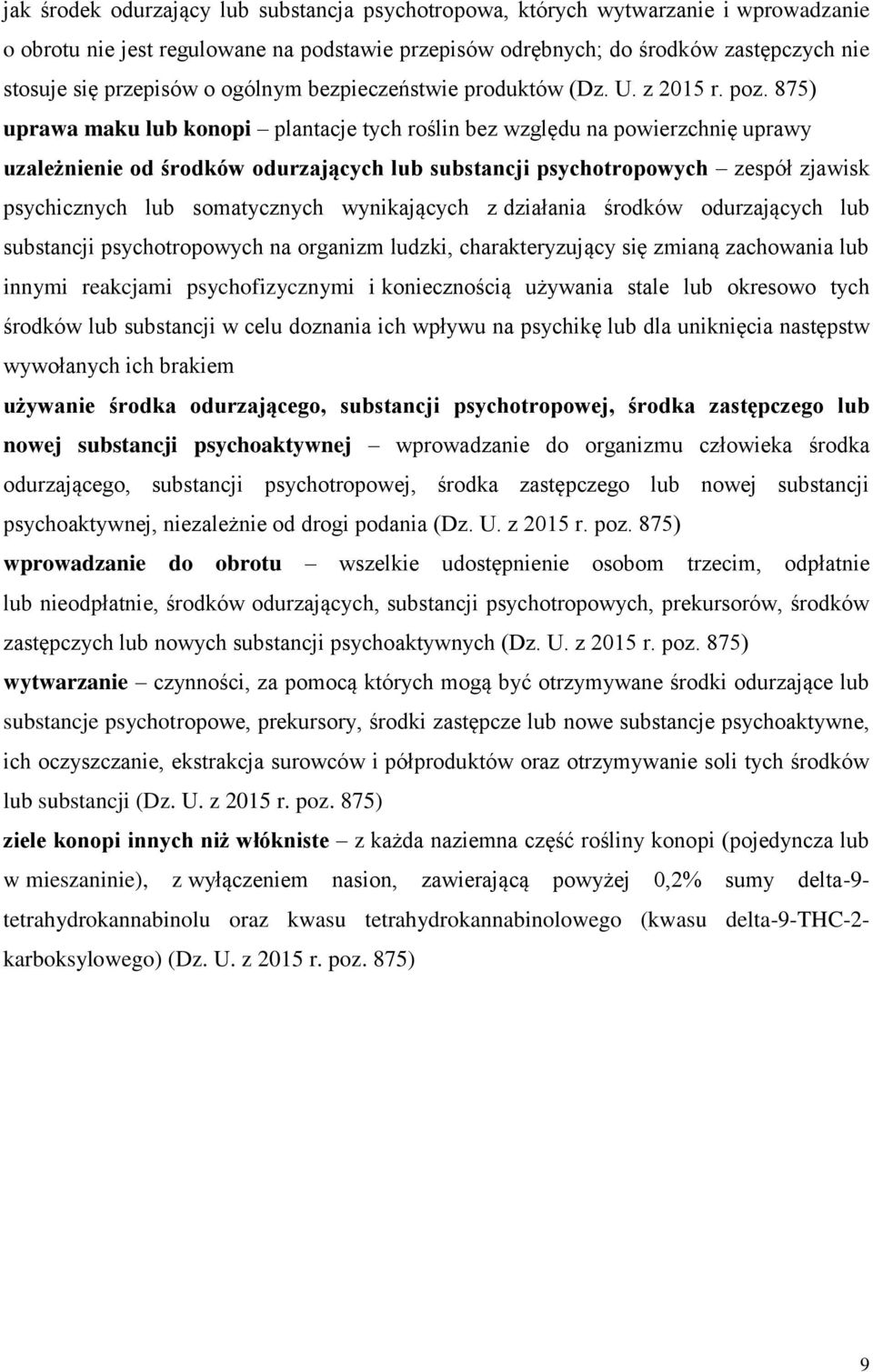 875) uprawa maku lub konopi plantacje tych roślin bez względu na powierzchnię uprawy uzależnienie od środków odurzających lub substancji psychotropowych zespół zjawisk psychicznych lub somatycznych