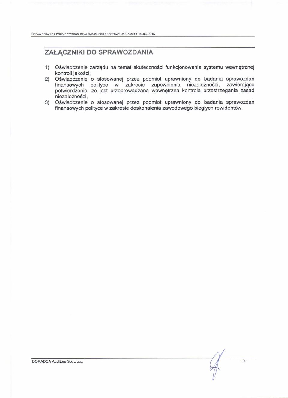 stosowanei pzez podmiot uprawniony do badania sprawozdafi finansowych polityce w zakresie zapewnienia niezale2nosci, zawieraiqce potwierdzenie, 2e iest