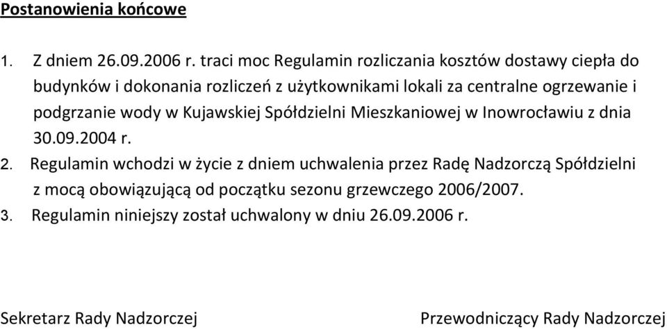 ogrzewanie i podgrzanie wody w Kujawskiej Spółdzielni Mieszkaniowej w Inowrocławiu z dnia 30.09.2004 r. 2.