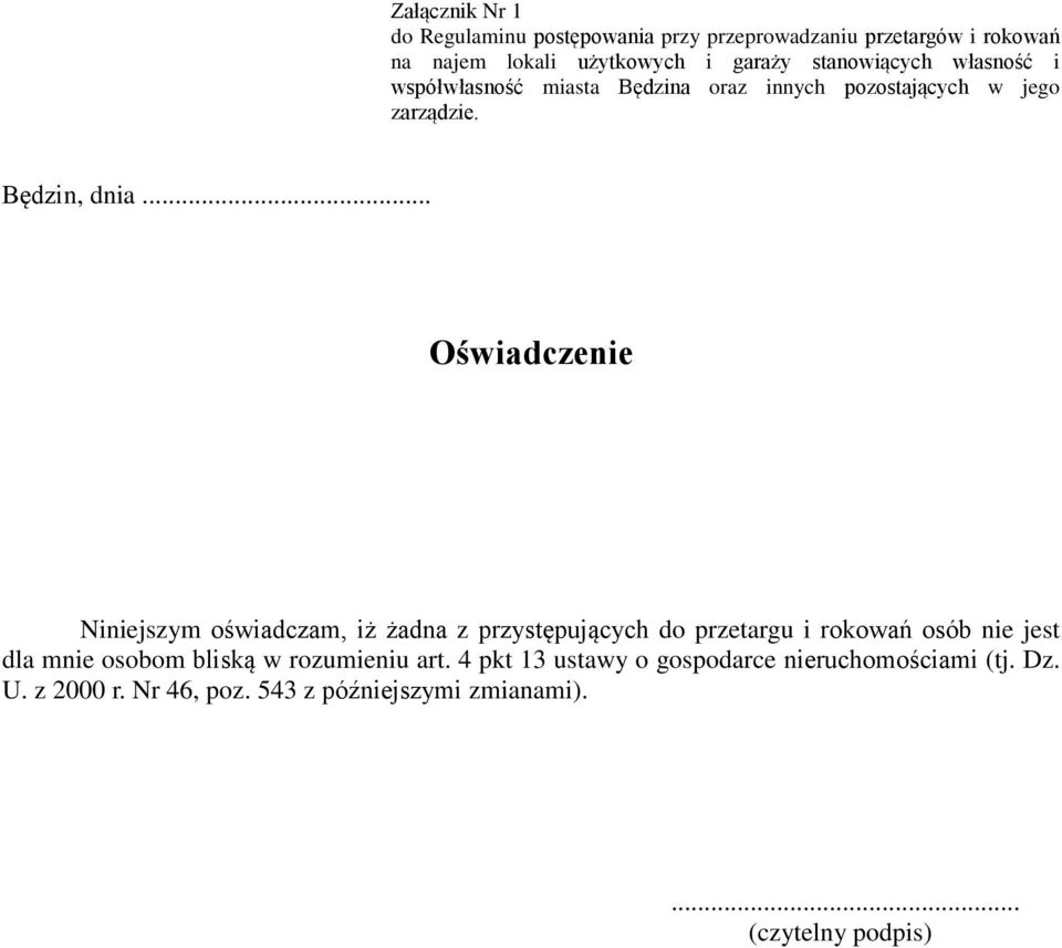 .. Oświadczenie Niniejszym oświadczam, iż żadna z przystępujących do przetargu i rokowań osób nie jest dla mnie osobom bliską