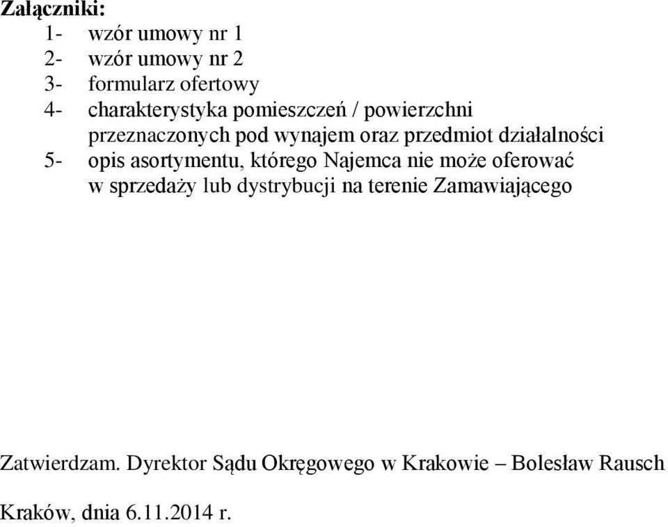 asortymentu, którego Najemca nie może oferować w sprzedaży lub dystrybucji na terenie