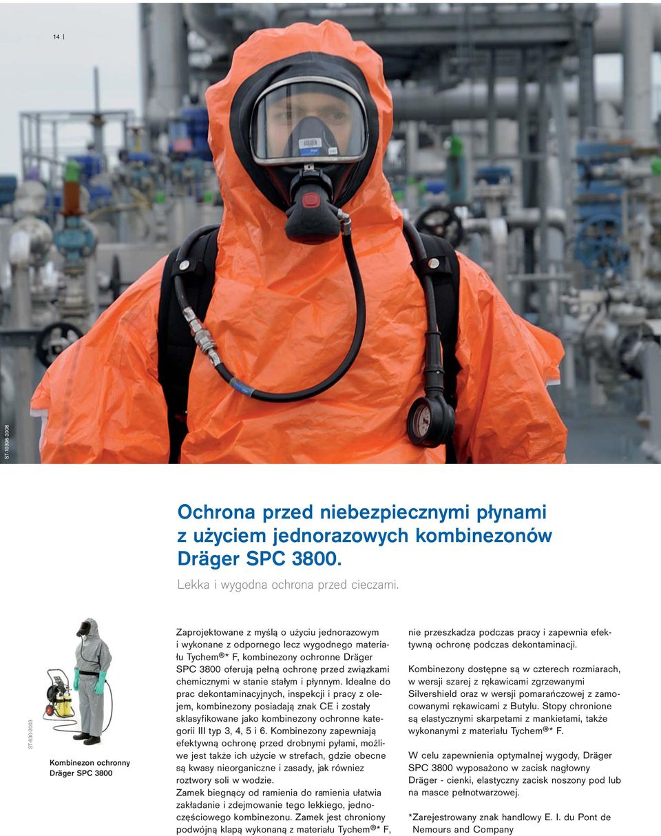 pełną ochronę przed związkami chemicznymi w stanie stałym i płynnym.