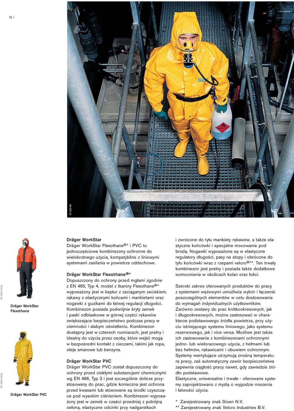 Dräger WorkStar Flexothane * Dopuszczony do ochrony przed mgłami zgodnie z EN 465, Typ 4, model z tkaniny Flexothane * wyposażony jest w kaptur z zaciąganym zaciskiem, rękawy z elastycznymi końcami i