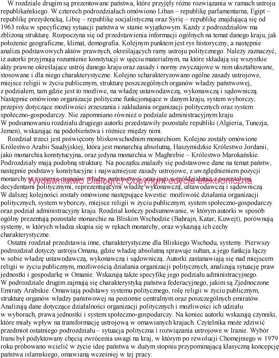 państwa w stanie wyjątkowym. Każdy z podrozdziałów ma zbliżoną strukturę. Rozpoczyna się od przedstawienia informacji ogólnych na temat danego kraju, jak położenie geograficzne, klimat, demografia.
