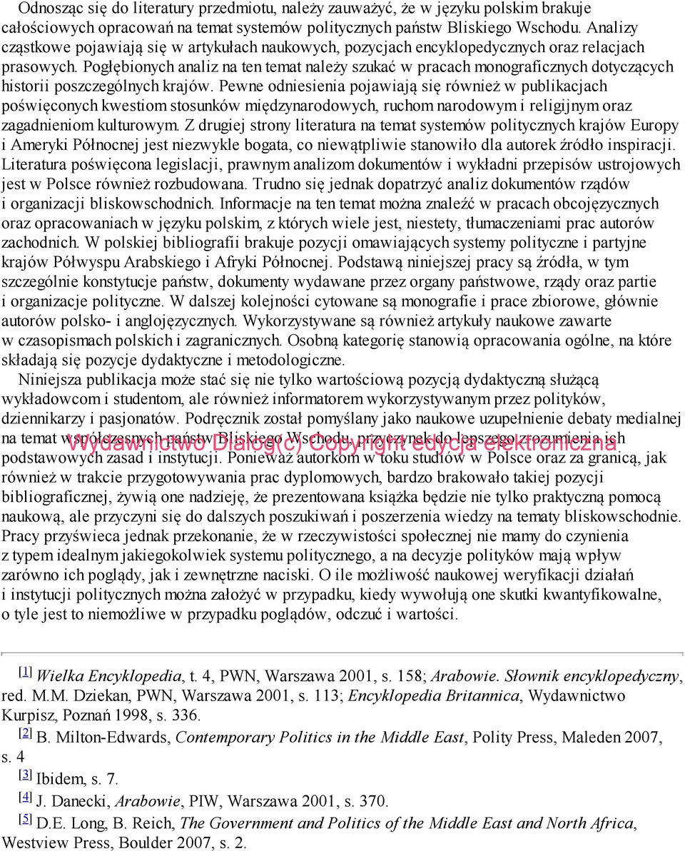 Pogłębionych analiz na ten temat należy szukać w pracach monograficznych dotyczących historii poszczególnych krajów.