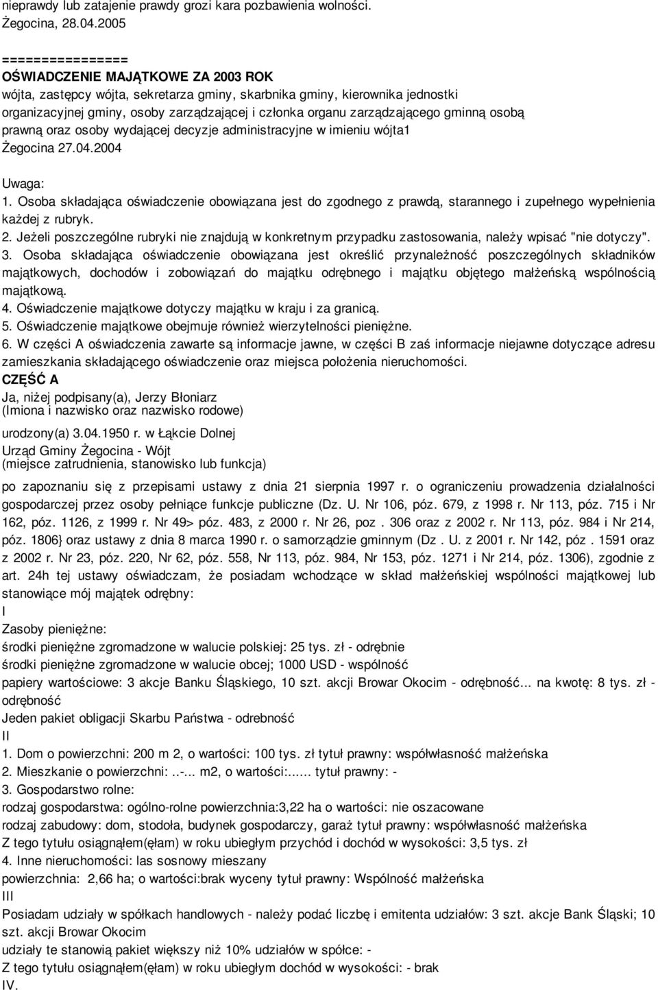 zarządzającego gminną osobą prawną oraz osoby wydającej decyzje administracyjne w imieniu wójta1 Żegocina 7.04.004 Uwaga: 1.