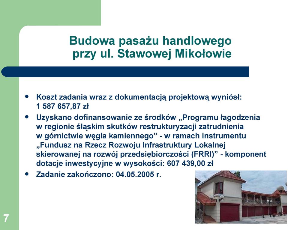 środków Programu łagodzenia w regionie śląskim skutków restrukturyzacji zatrudnienia w górnictwie węgla kamiennego - w