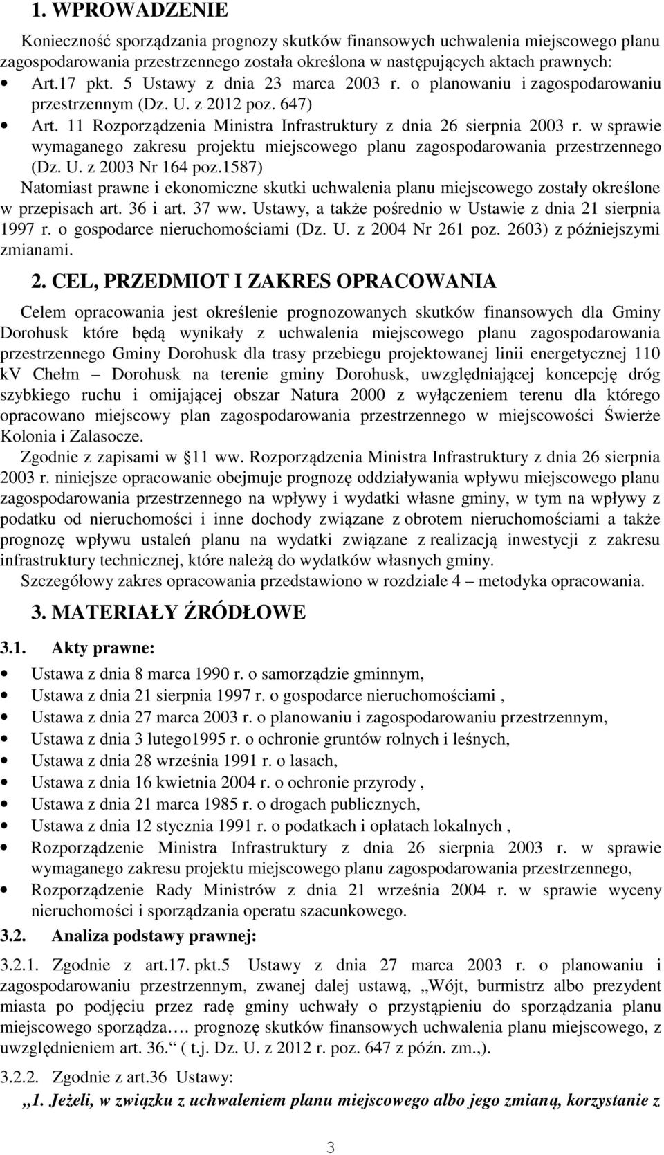 w sprawie wymaganego zakresu projektu miejscowego planu zagospodarowania przestrzennego (Dz. U. z 2003 Nr 164 poz.