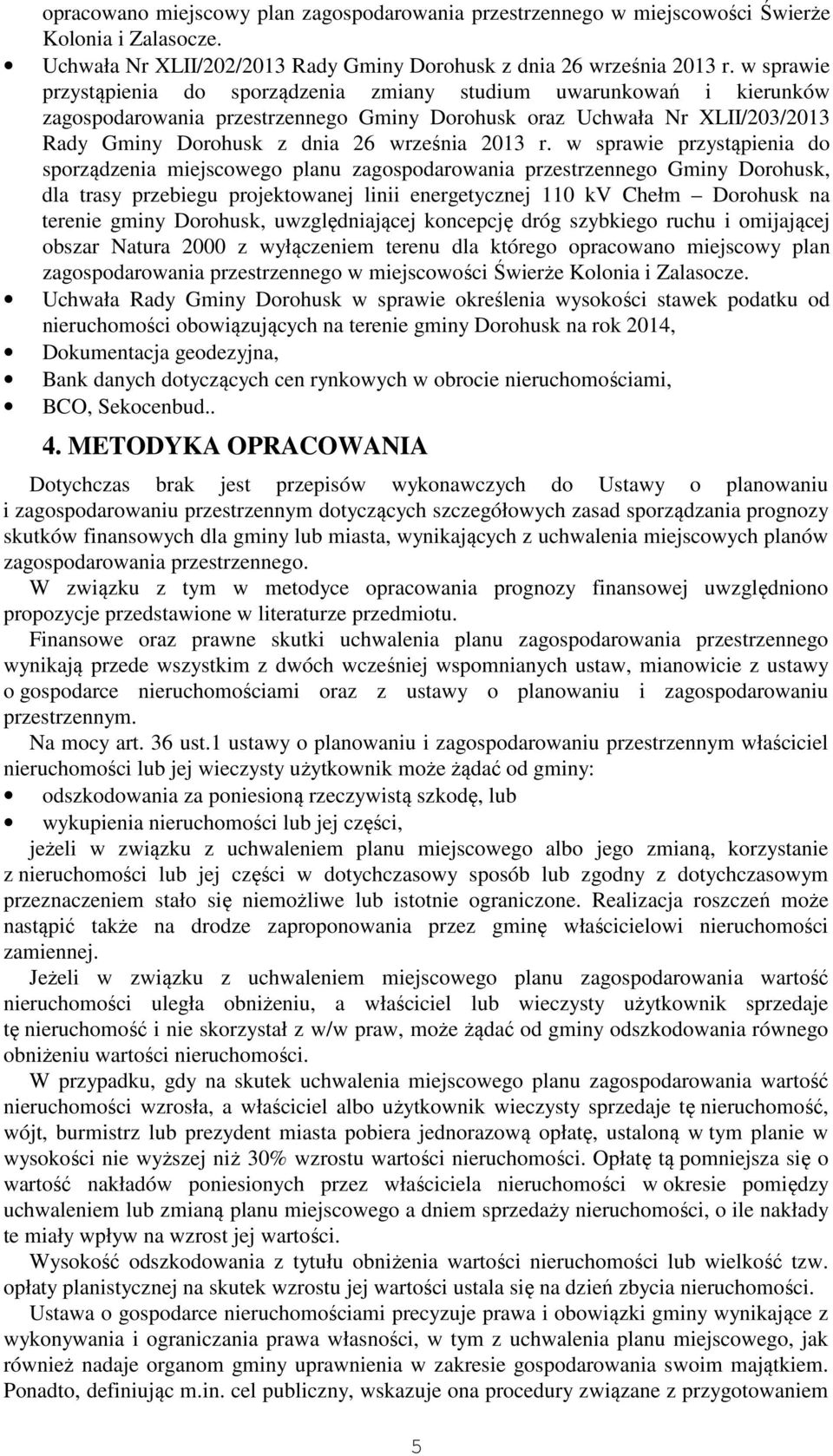 r. w sprawie przystąpienia do sporządzenia miejscowego planu zagospodarowania przestrzennego Gminy Dorohusk, dla trasy przebiegu projektowanej linii energetycznej 110 kv Chełm Dorohusk na terenie