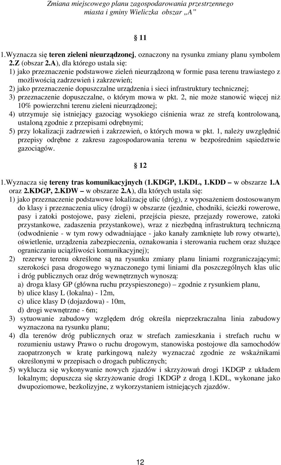 i sieci infrastruktury technicznej; 3) przeznaczenie dopuszczalne, o którym mowa w pkt.