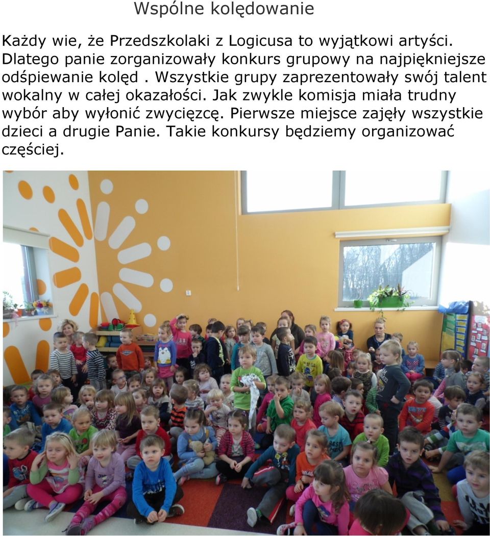 Wszystkie grupy zaprezentowały swój talent wokalny w całej okazałości.