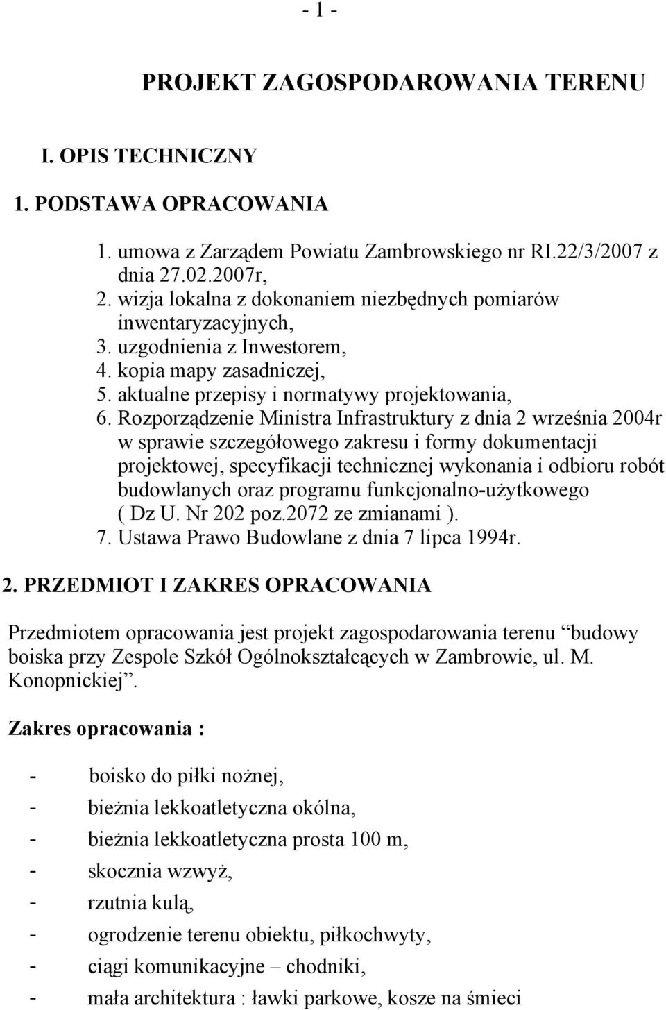 Rozporządzenie Ministra Infrastruktury z dnia 2 września 2004r w sprawie szczegółowego zakresu i formy dokumentacji projektowej, specyfikacji technicznej wykonania i odbioru robót budowlanych oraz