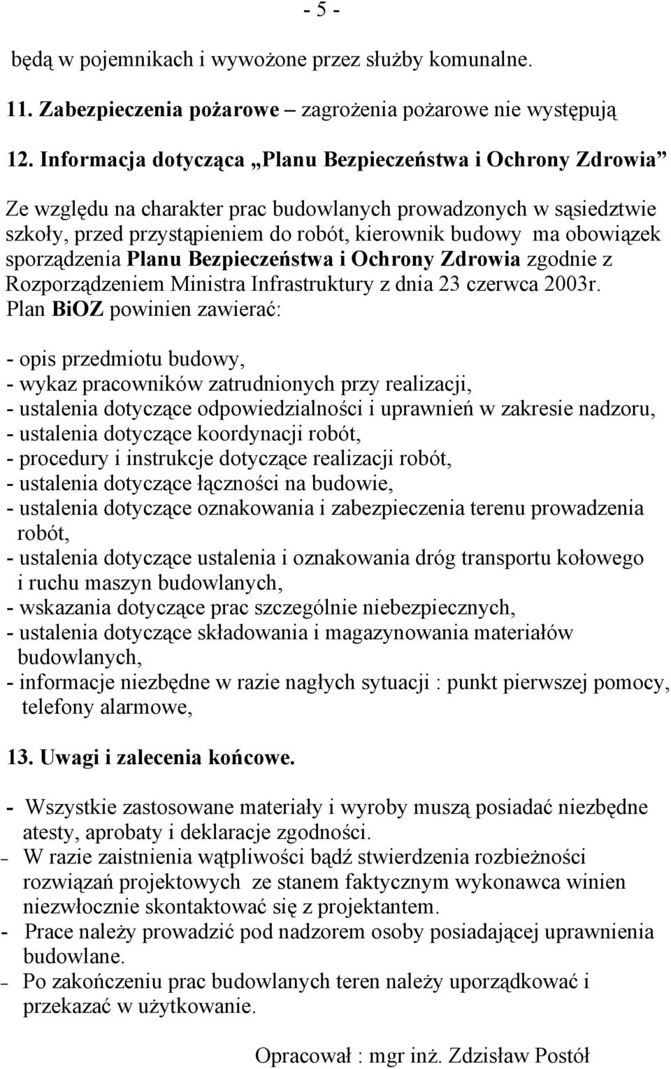 sporządzenia Planu Bezpieczeństwa i Ochrony Zdrowia zgodnie z Rozporządzeniem Ministra Infrastruktury z dnia 23 czerwca 2003r.