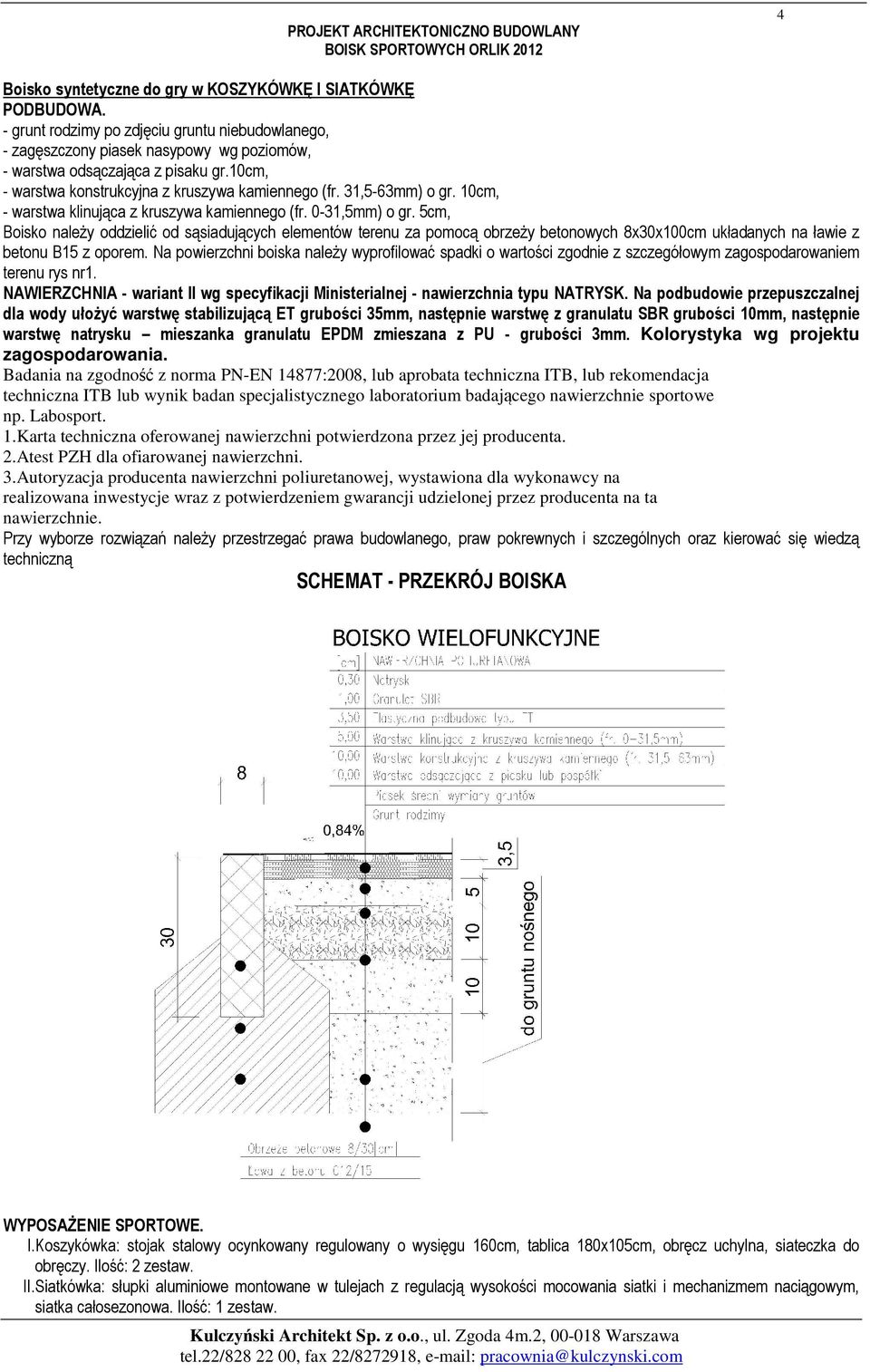 10cm, - warstwa klinująca z kruszywa kamiennego (fr. 0-31,5mm) o gr.