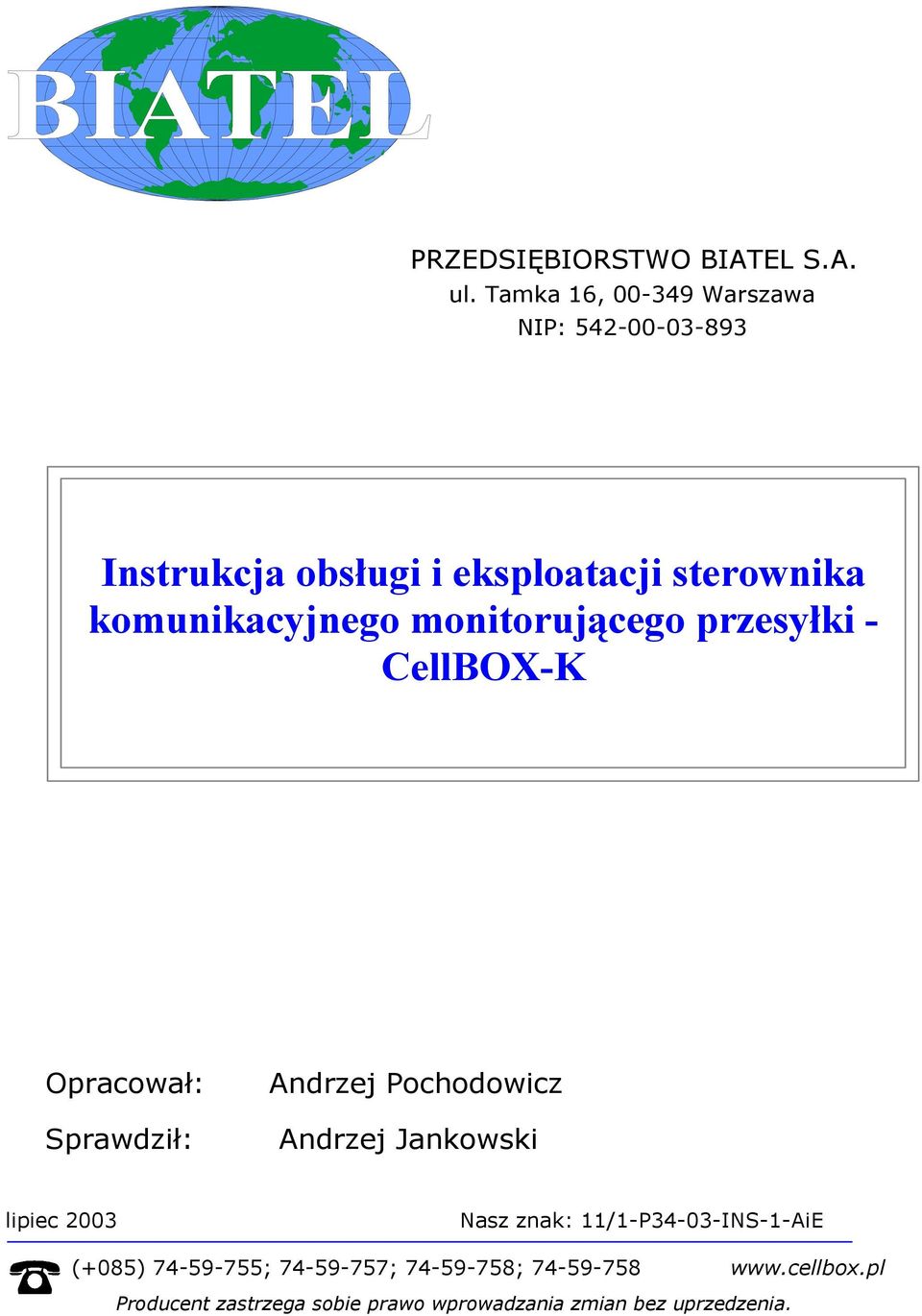 komunikacyjnego monitorującego przesyłki - CellBOX-K Opracował: Sprawdził: Andrzej Pochodowicz Andrzej
