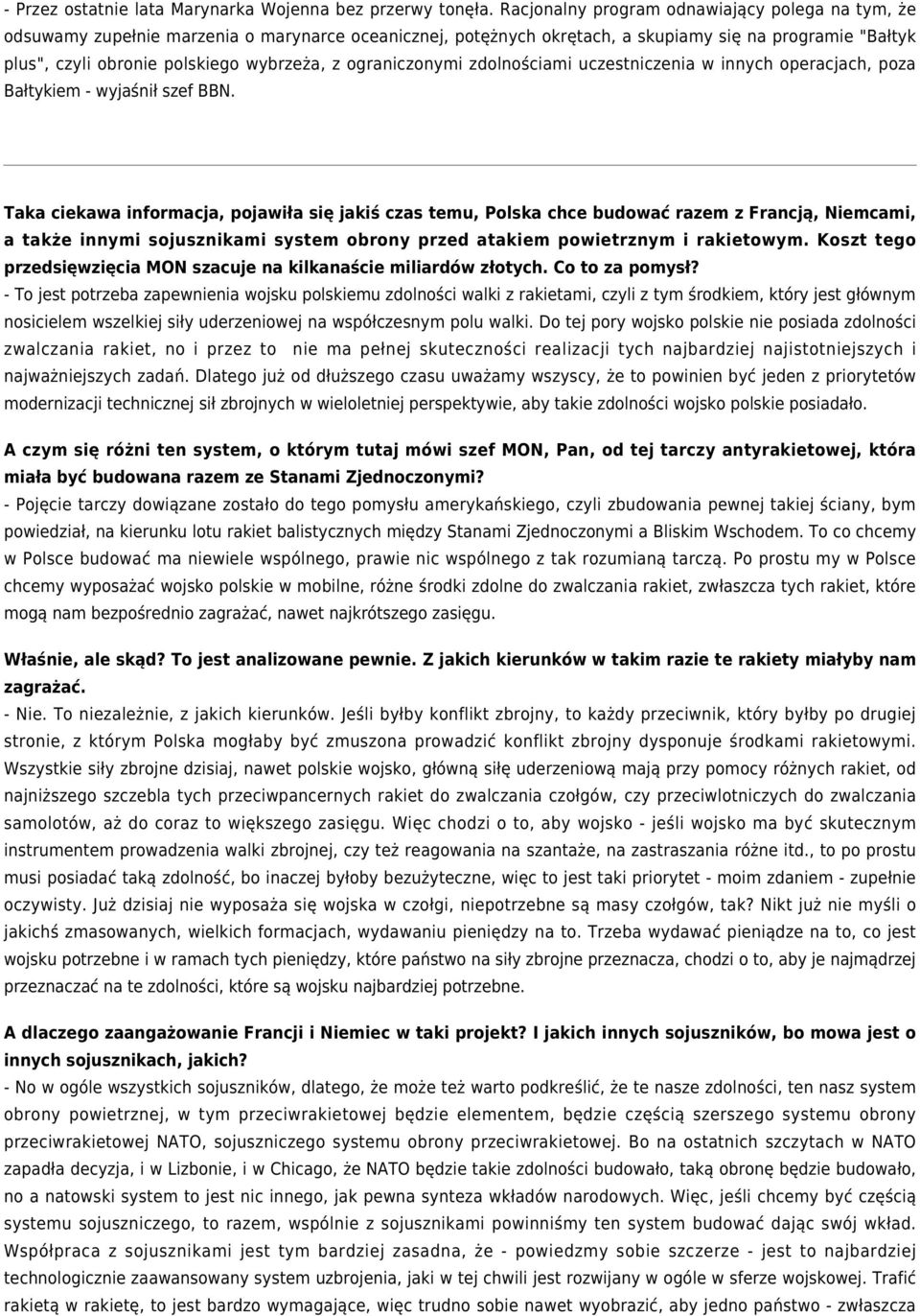 ograniczonymi zdolnościami uczestniczenia w innych operacjach, poza Bałtykiem - wyjaśnił szef BBN.