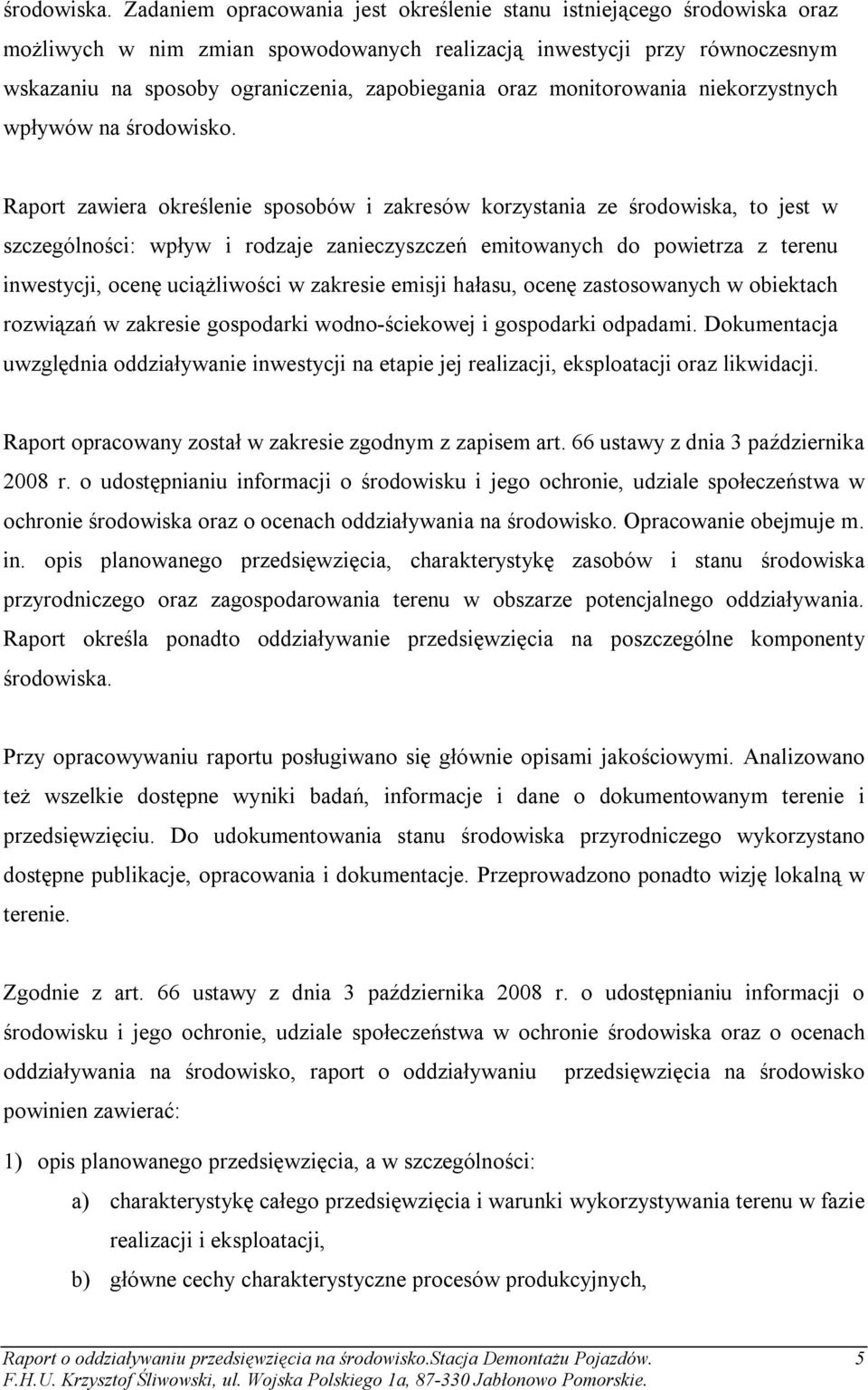 oraz monitorowania niekorzystnych wpływów na środowisko.