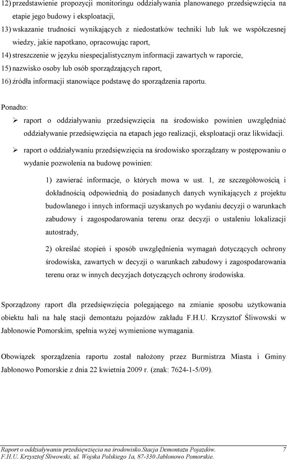 informacji stanowiące podstawę do sporządzenia raportu.