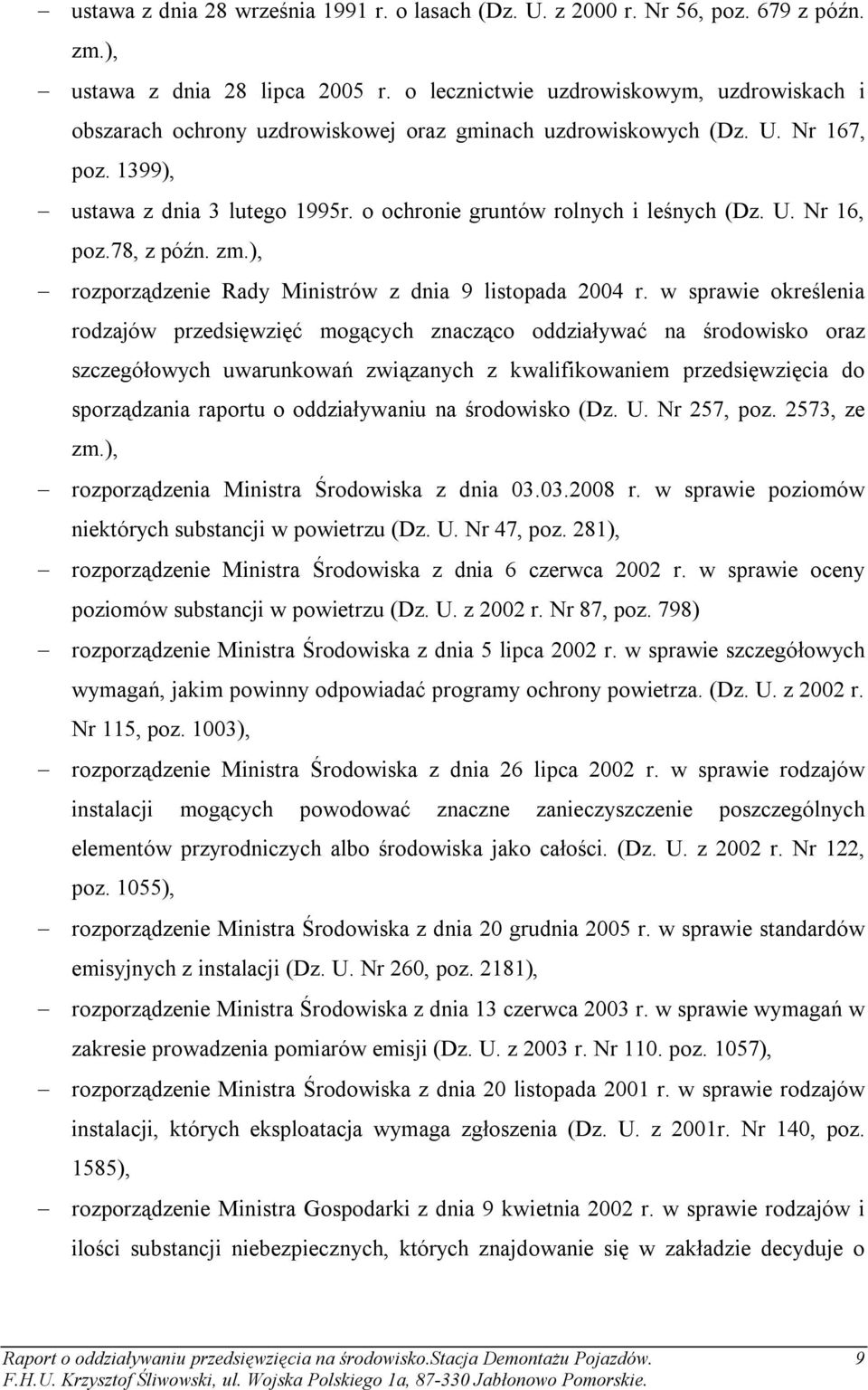 o ochronie gruntów rolnych i leśnych (Dz. U. Nr 16, poz.78, z późn. zm.), rozporządzenie Rady Ministrów z dnia 9 listopada 2004 r.