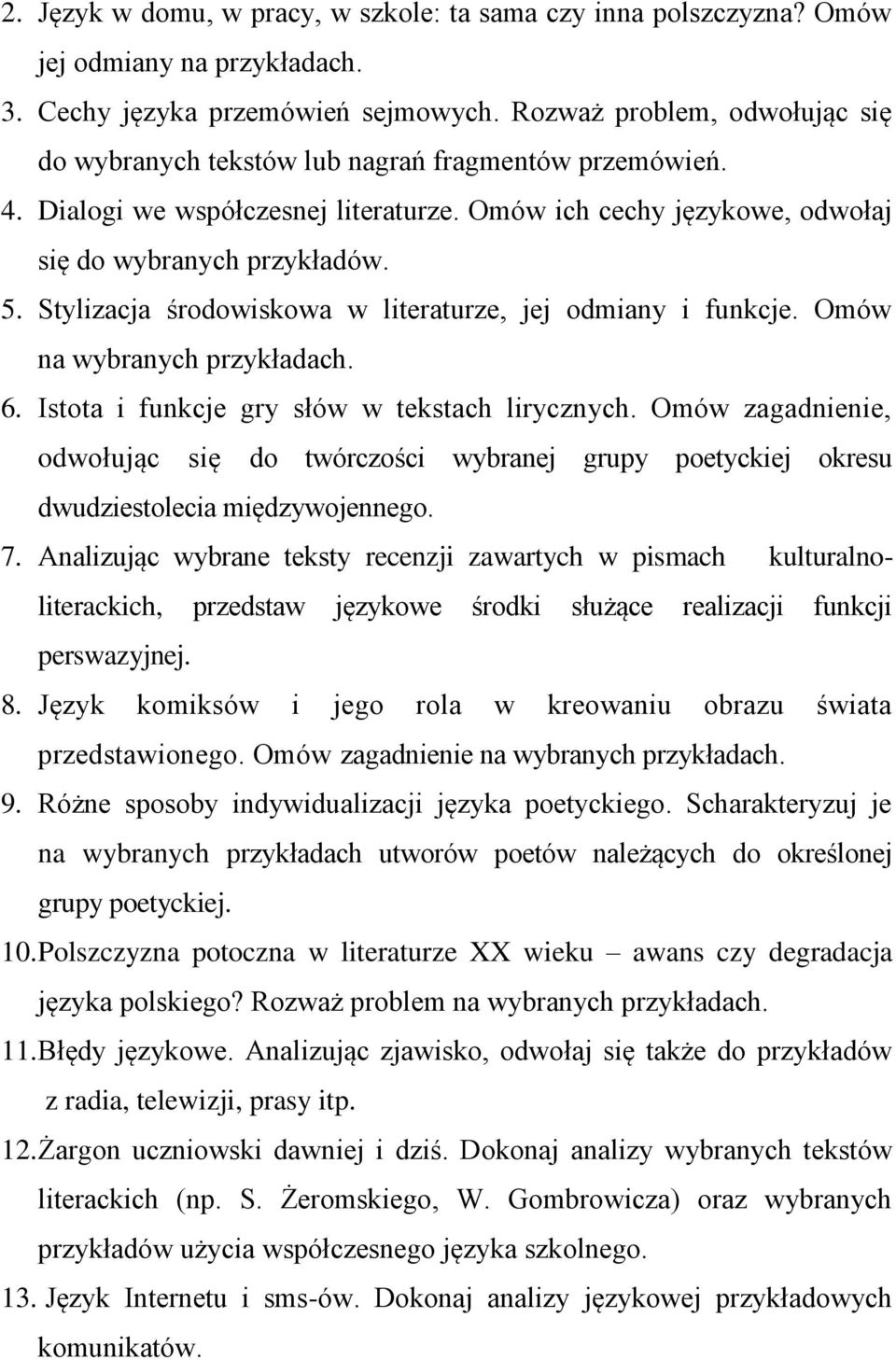 Stylizacja środowiskowa w literaturze, jej odmiany i funkcje. Omów 6. Istota i funkcje gry słów w tekstach lirycznych.