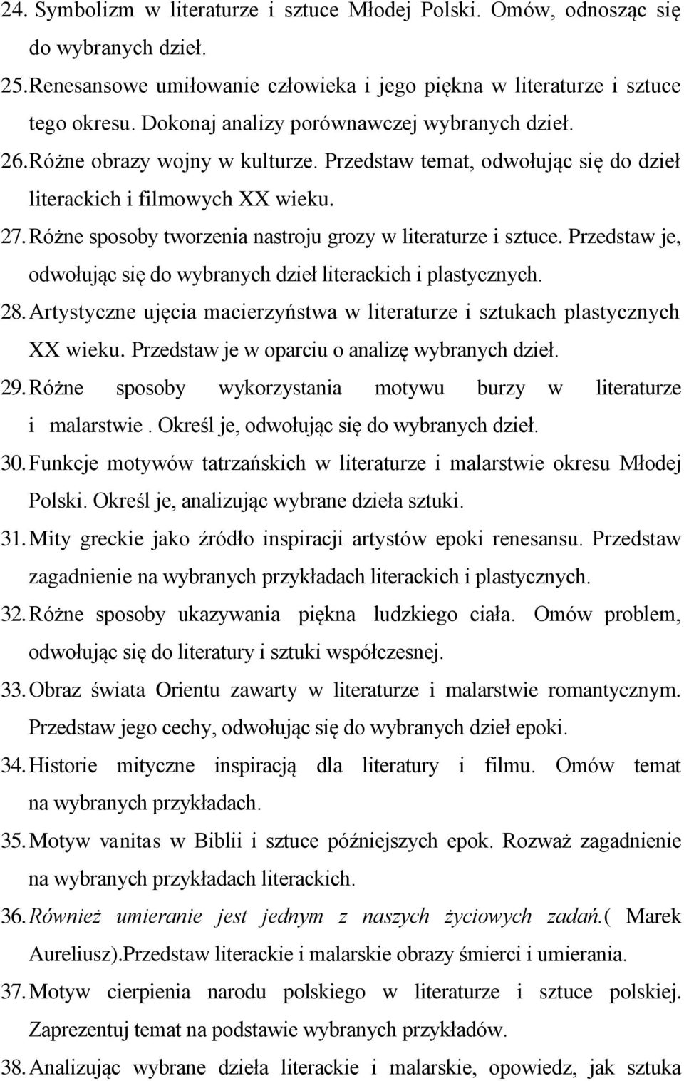 Różne sposoby tworzenia nastroju grozy w literaturze i sztuce. Przedstaw je, odwołując się do wybranych dzieł literackich i plastycznych. 28.