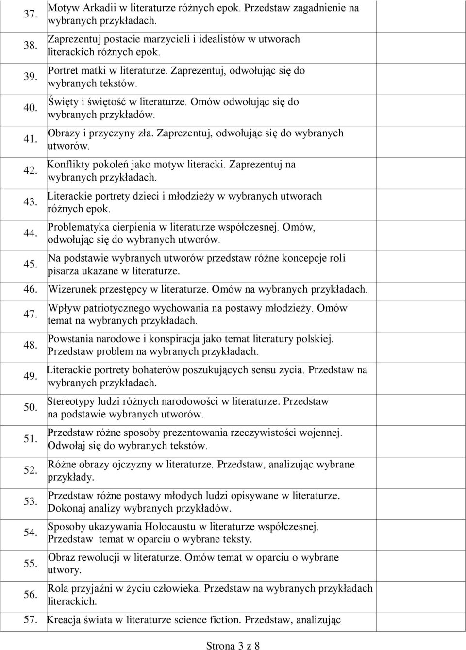 Zaprezentuj, odwołując się do wybranych utworów. Konflikty pokoleń jako motyw literacki. Zaprezentuj na Literackie portrety dzieci i młodzieży w wybranych utworach różnych epok.