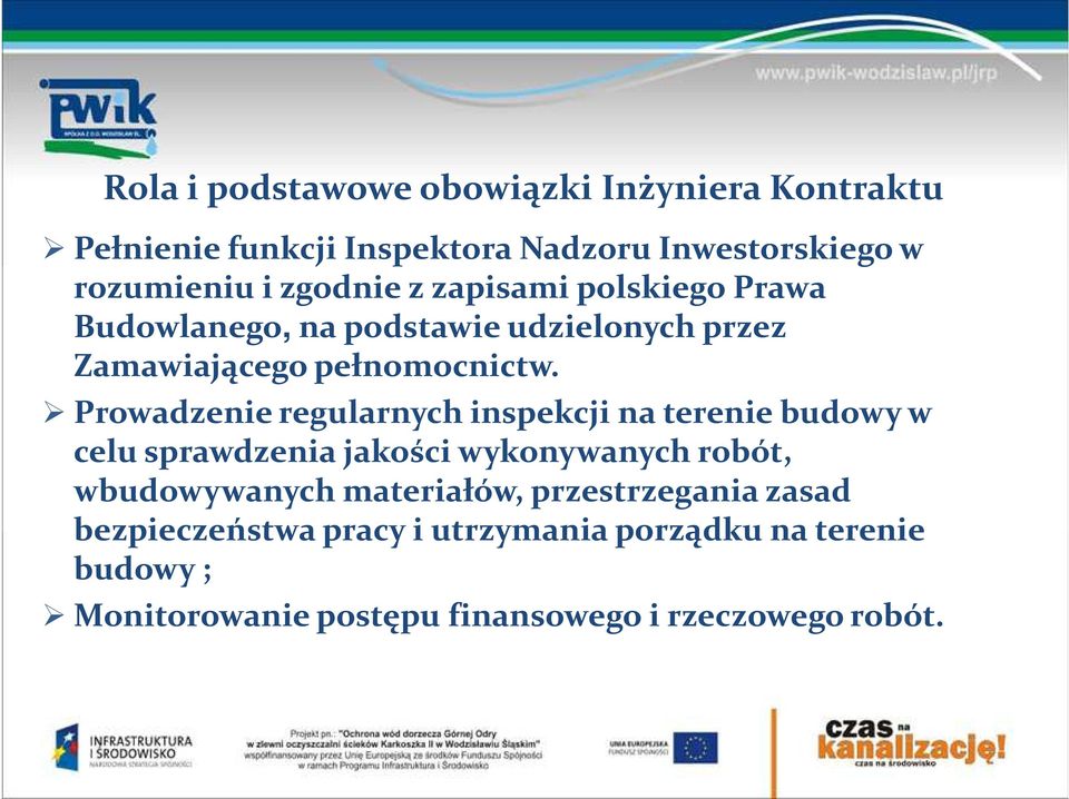 Prowadzenie regularnych inspekcji na terenie budowy w celu sprawdzenia jakości wykonywanych robót, wbudowywanych