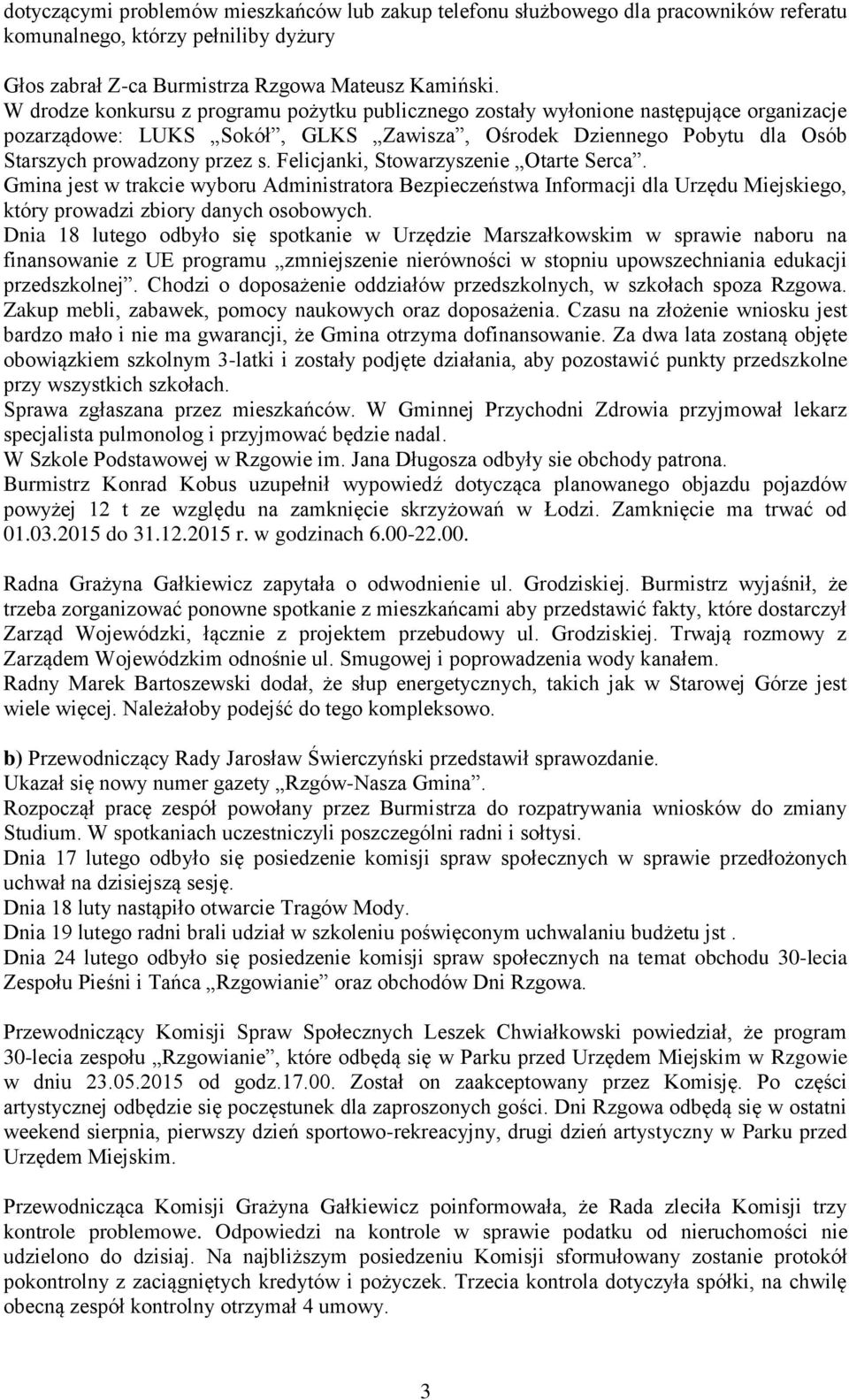 Felicjanki, Stowarzyszenie Otarte Serca. Gmina jest w trakcie wyboru Administratora Bezpieczeństwa Informacji dla Urzędu Miejskiego, który prowadzi zbiory danych osobowych.