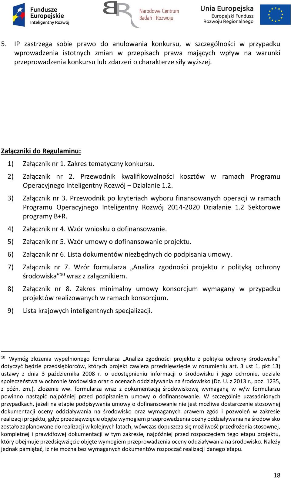 Przewodnik kwalifikowalności kosztów w ramach Programu Operacyjnego Inteligentny Rozwój Działanie 1.2. 3) Załącznik nr 3.