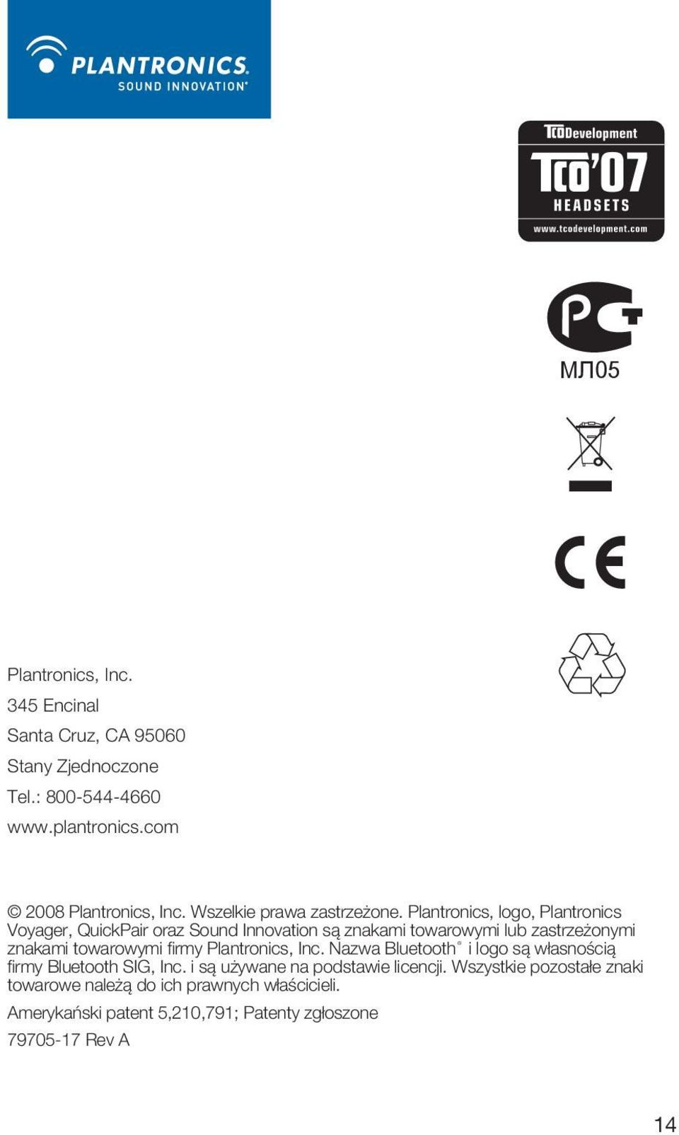 Plantronics, logo, Plantronics Voyager, QuickPair oraz Sound Innovation są znakami towarowymi lub zastrzeżonymi znakami towarowymi fi rmy