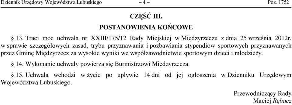 w sprawie szczegółowych zasad, trybu przyznawania i pozbawiania stypendiów sportowych przyznawanych przez Gminę Międzyrzecz za wysokie wyniki we