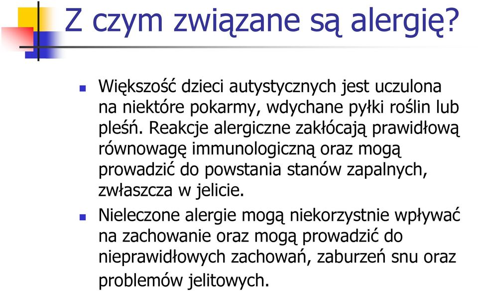 Reakcje alergiczne zakłócają prawidłową równowagę immunologiczną oraz mogą prowadzić do powstania