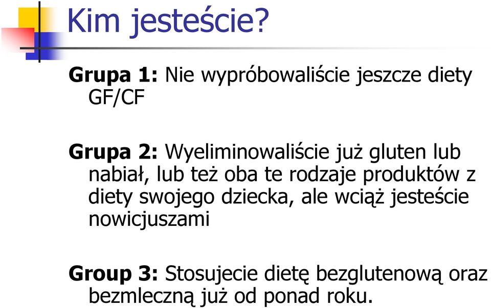 Wyeliminowaliście już gluten lub nabiał, lub też oba te rodzaje