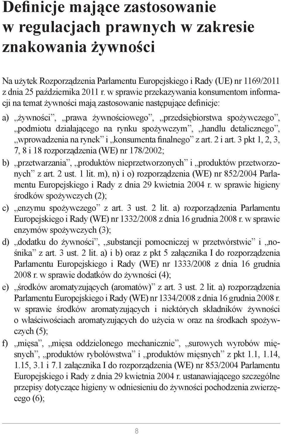 rynku spożywczym, handlu detalicznego, wprowadzenia na rynek i konsumenta finalnego z art. 2 i art.