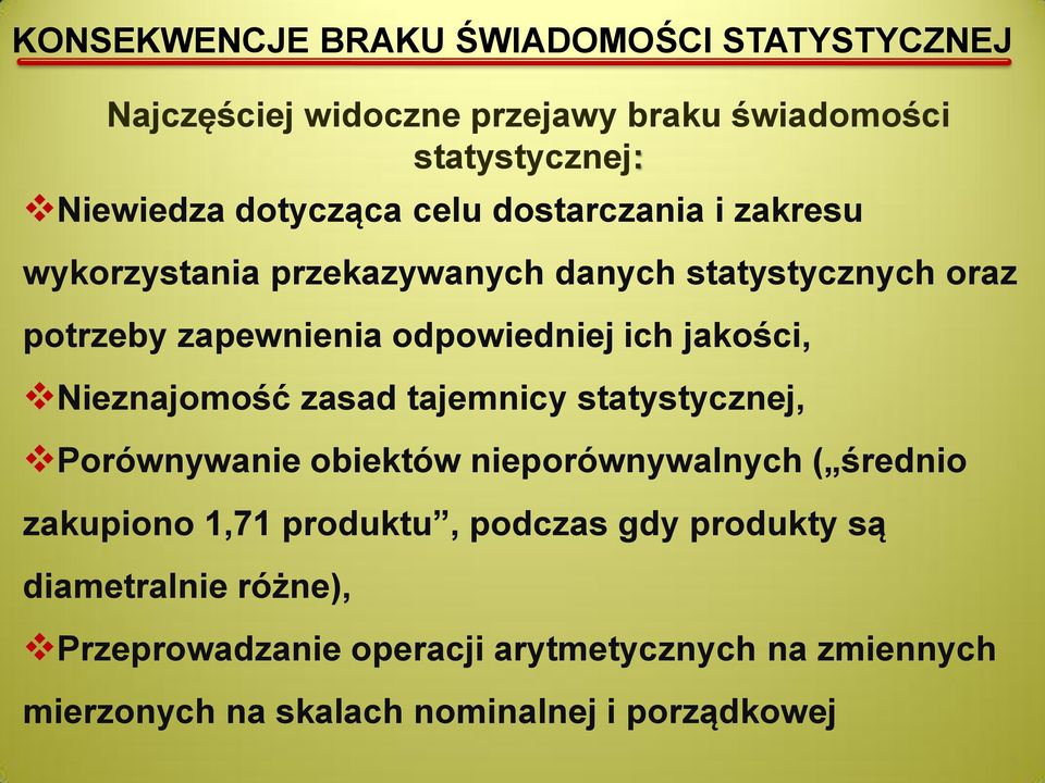 Nieznajomość zasad tajemnicy statystycznej, Porównywanie obiektów nieporównywalnych ( średnio zakupiono 1,71 produktu, podczas gdy