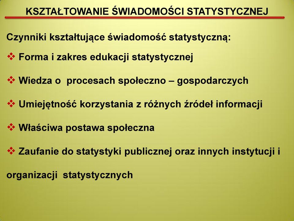 gospodarczych Umiejętność korzystania z różnych źródeł informacji Właściwa postawa