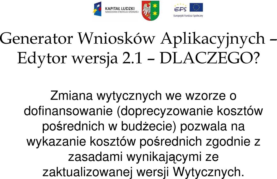 kosztów pośrednich w budŝecie) pozwala na wykazanie kosztów