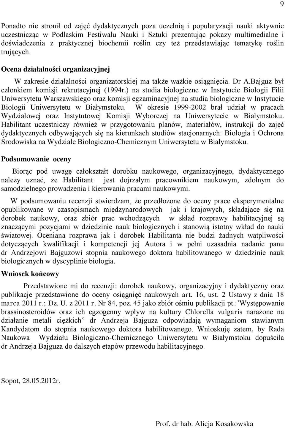 Bajguz był członkiem komisji rekrutacyjnej (1994r.