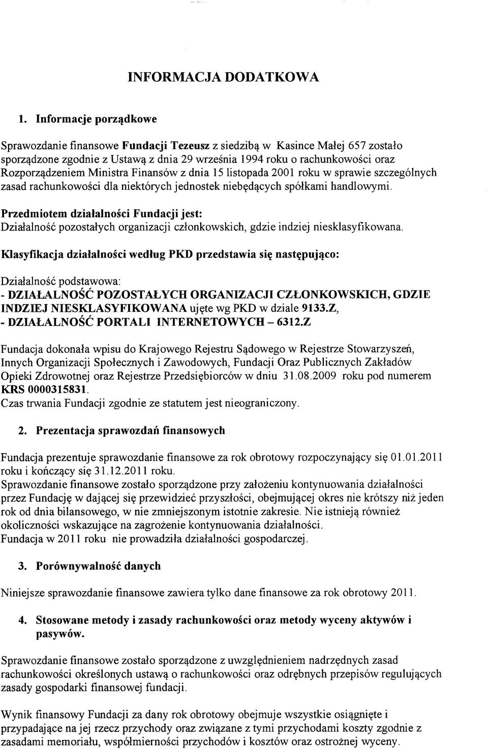 Ministra Finansow z dnia 15 listopada 2001 roku w sprawie szczegolnych zasad rachunkowosci dla niektorych jednostek nieb?da.cych spolkami handlowymi.